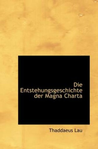 Cover of Die Entstehungsgeschichte Der Magna Charta