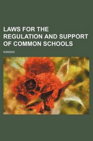 Cover of Laws for the Regulation and Support of Common Schools