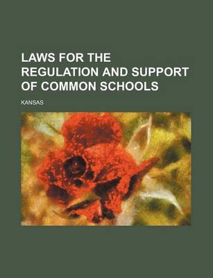 Book cover for Laws for the Regulation and Support of Common Schools