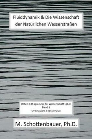 Cover of Fluiddynamik & Die Wissenschaft der Natürlichen Wasserstraßen