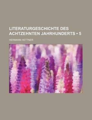 Book cover for Literaturgeschichte Des Achtzehnten Jahrhunderts (5)