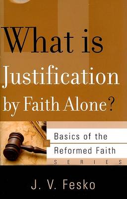 Book cover for What is Justification by Faith Alone?