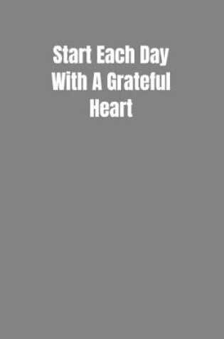 Cover of Start Each Day With A Grateful Heart