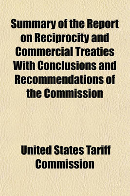 Book cover for Summary of the Report on Reciprocity and Commercial Treaties with Conclusions and Recommendations of the Commission