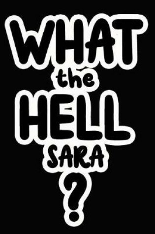 Cover of What the Hell Sara?