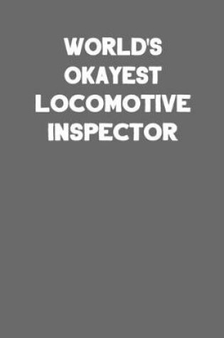 Cover of World's Okayest Locomotive Inspector