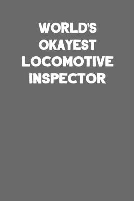 Book cover for World's Okayest Locomotive Inspector