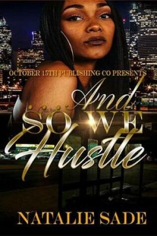 Cover of ...and So We Hustle