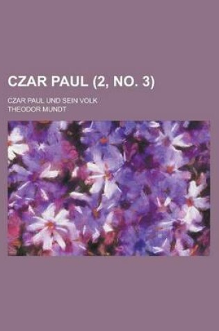 Cover of Czar Paul; Czar Paul Und Sein Volk