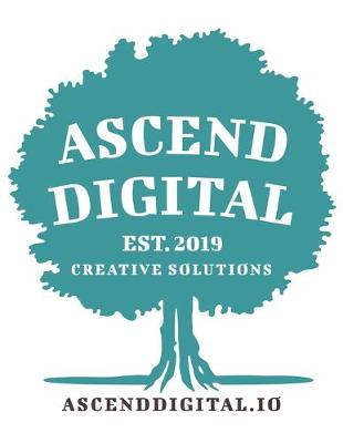 Book cover for Ascend Digital, Est. 2019, Creative Solutions, Ascenddigital.io