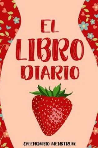 Cover of El Libro Diario Calendario Menstrual