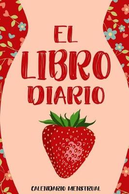 Book cover for El Libro Diario Calendario Menstrual