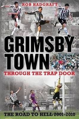 Book cover for Grimsby Town: Through the Trap Door