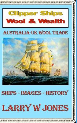 Book cover for Clipper Ships - Wool and Wealth