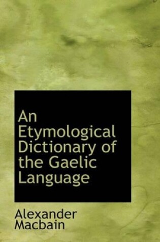 Cover of An Etymological Dictionary of the Gaelic Language