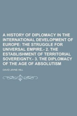 Cover of A History of Diplomacy in the International Development of Europe
