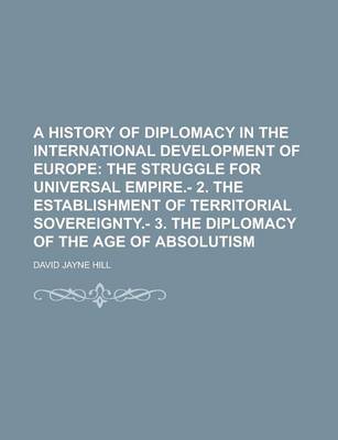 Book cover for A History of Diplomacy in the International Development of Europe