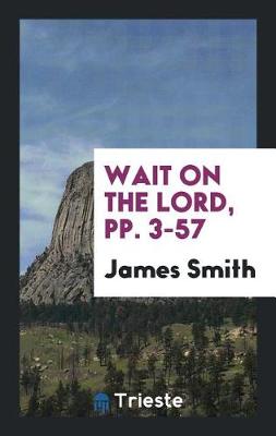 Book cover for Wait on the Lord, Pp. 3-57