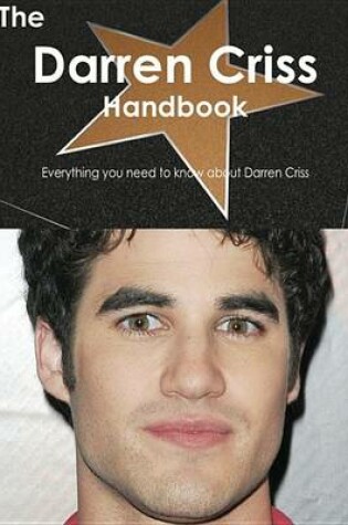 Cover of The Darren Criss Handbook - Everything You Need to Know about Darren Criss