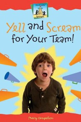 Cover of Yell and Scream for Your Team