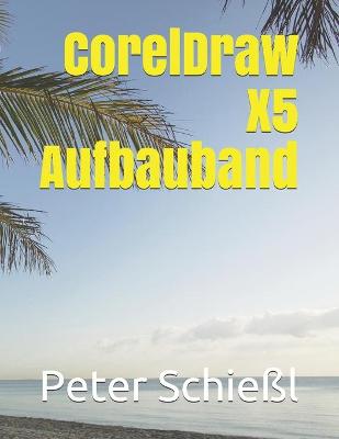 Book cover for CorelDraw X5 Aufbauband