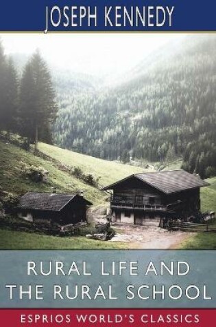 Cover of Rural Life and the Rural School (Esprios Classics)