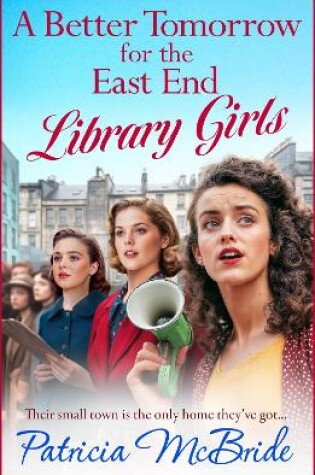 Cover of A Better Tomorrow for the East End Library Girls