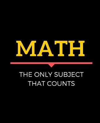 Book cover for Math, The Only Subject That Counts