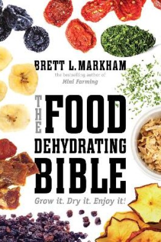 Cover of The Food Dehydrating Bible