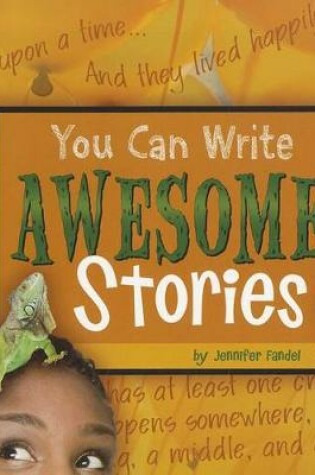 Cover of You Can Write You Can Write Awesome Stories