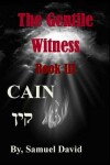 Book cover for The Gentile Witness Book III Cain