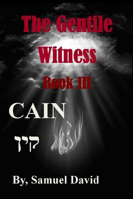 Cover of The Gentile Witness Book III Cain