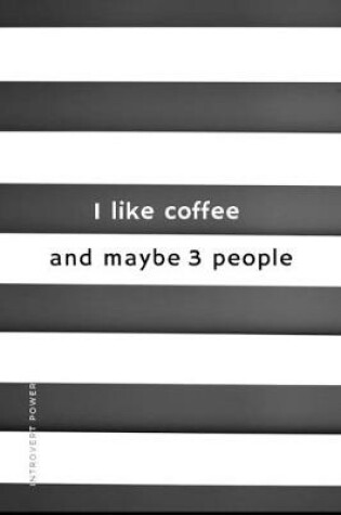 Cover of INTROVERT POWER I like coffee and maybe 3 people