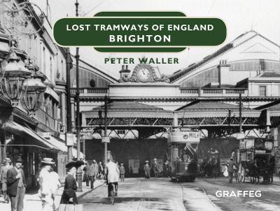 Book cover for Lost Tramways of England: Brighton