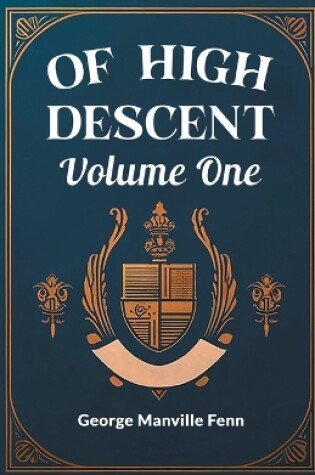 Cover of Of High Descent Volume One