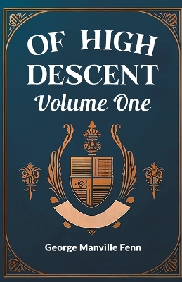 Book cover for Of High Descent Volume One