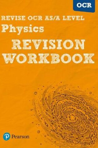 Cover of Pearson REVISE OCR AS/A Level Physics Revision Workbook - 2023 and 2024 exams