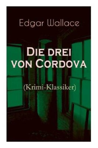 Cover of Die drei von Cordova (Krimi-Klassiker)