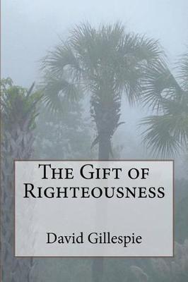 Book cover for The Gift of Righteousness