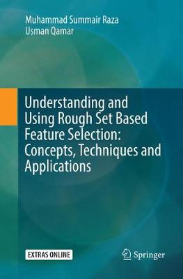 Book cover for Understanding and Using Rough Set Based Feature Selection: Concepts, Techniques and Applications