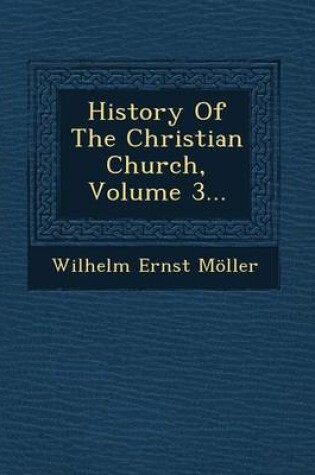 Cover of History of the Christian Church, Volume 3...