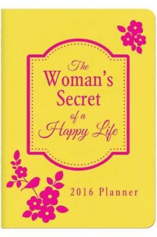 Cover of 2016 Planner the Woman's Secret of a Happy Life