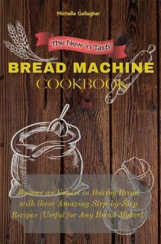 Cover of The New 'n Tasty Bread Machine Cookbook