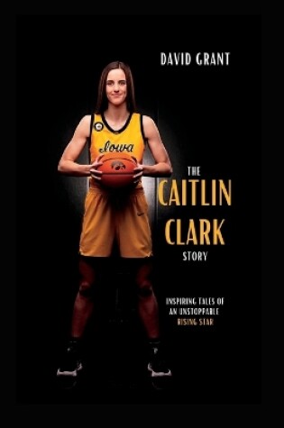 Cover of The Caitlin Clark Story