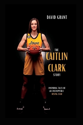 Book cover for The Caitlin Clark Story