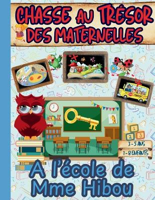 Cover of Chasse au Tresor des Maternelles / A l'école de Mme Hibou