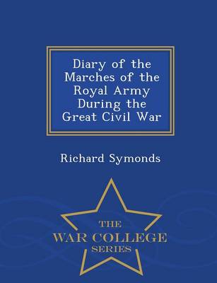 Book cover for Diary of the Marches of the Royal Army During the Great Civil War - War College Series