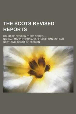 Cover of The Scots Revised Reports (Volume 8); Court of Session, Third Series