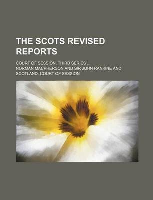 Book cover for The Scots Revised Reports (Volume 8); Court of Session, Third Series