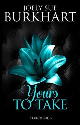 Yours To Take by Joely Sue Burkhart
